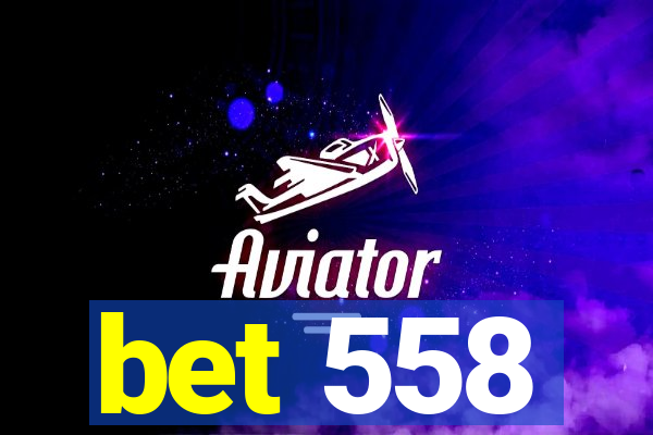 bet 558